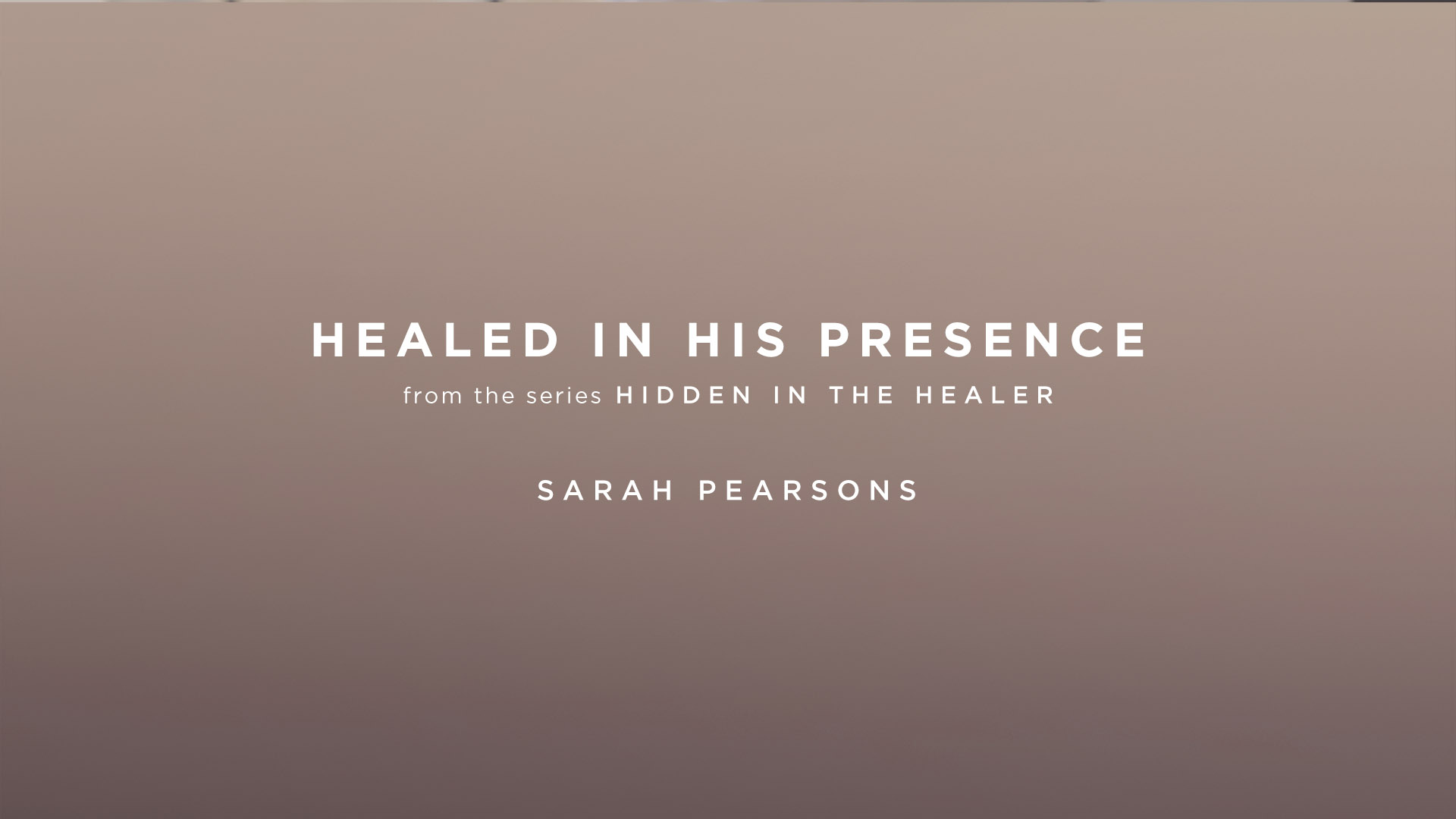 Healed in His Presence - Pearsons Ministries International